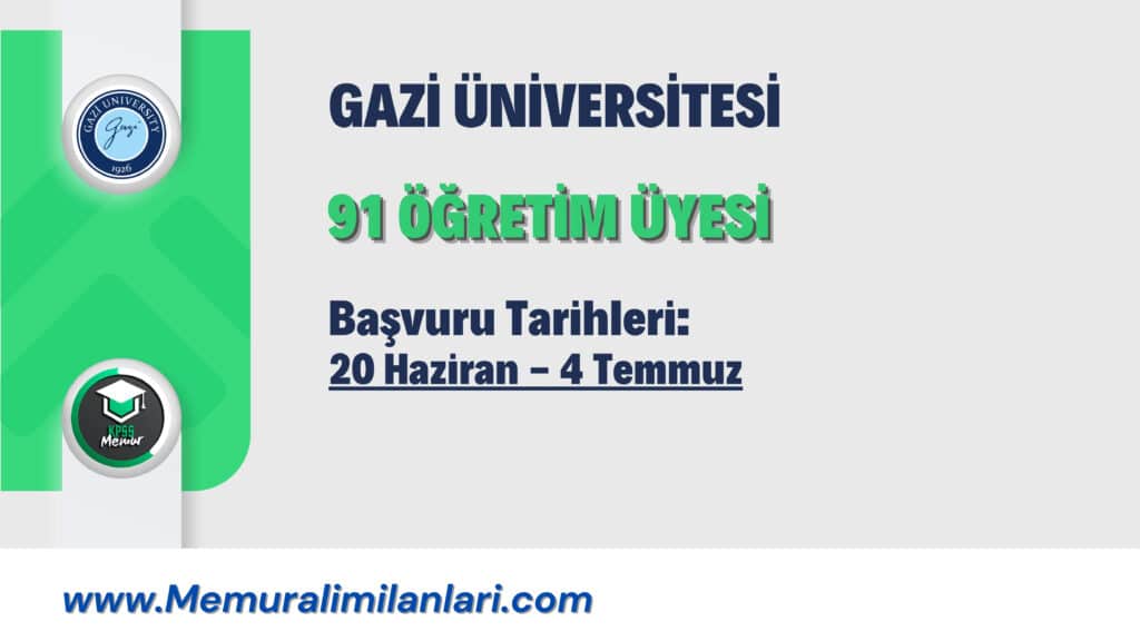 GAZİ ÜNİVERSİTESİ 91 ÖĞRETİM ÜYESİ