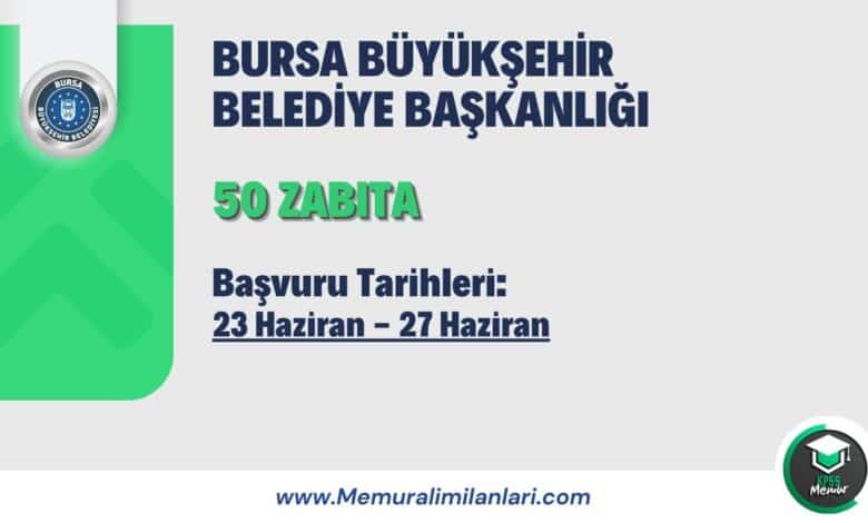 BURSA BÜYÜKŞEHİR BELEDİYE BAŞKANLIĞI 50 ZABITA