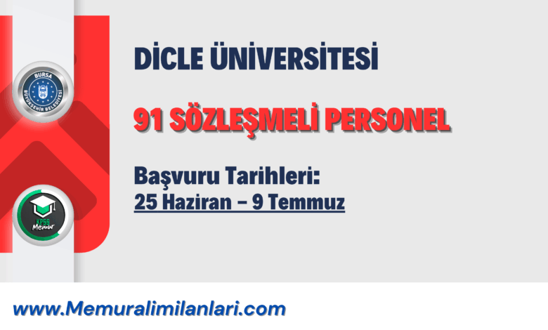 DİCLE ÜNİVERSİTESİ 91 SÖZLEŞMELİ PERSONEL