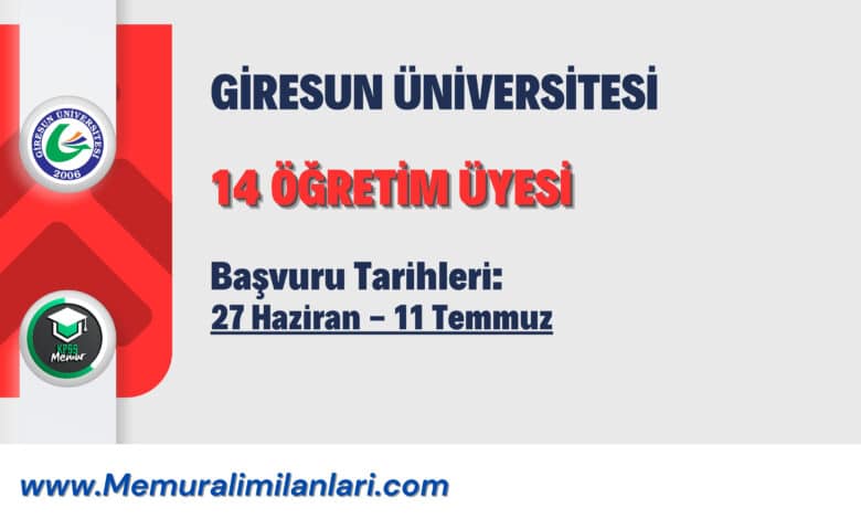 GİRESUN ÜNİVERSİTESİ 14 ÖĞRETİM ÜYESİ