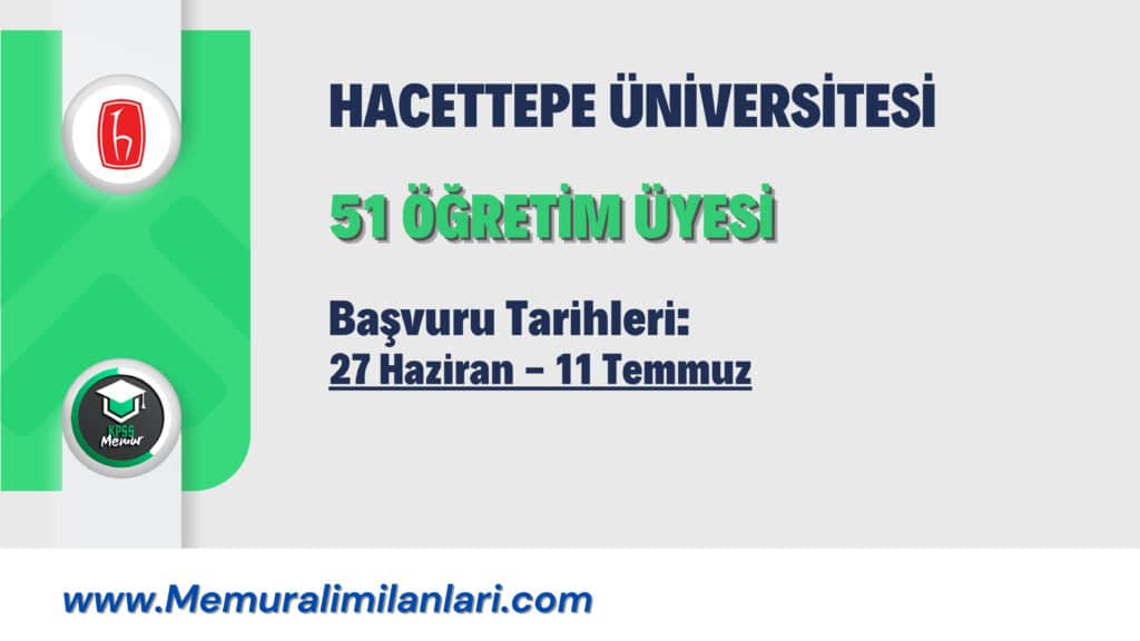 HACETTEPE ÜNİVERSİTESİ 51 ÖĞRETİM ÜYESİ